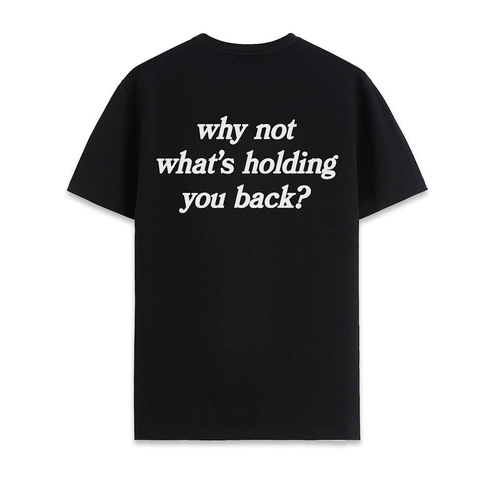 IMPULSE DECISIONS “ WHY NOT?” TEE
