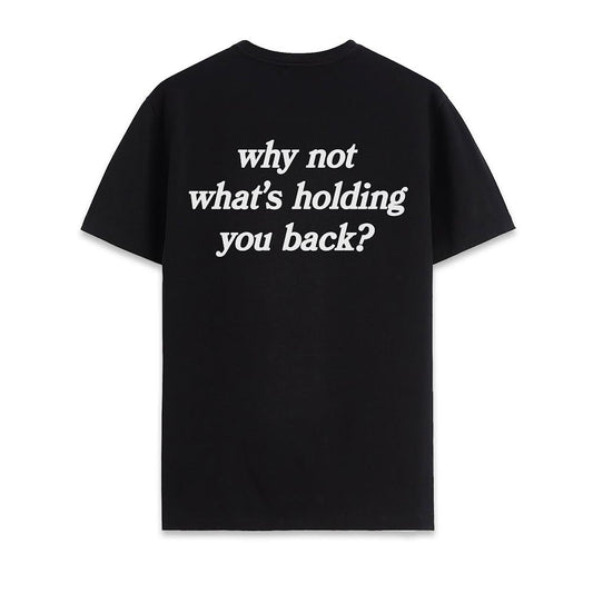 IMPULSE DECISIONS “ WHY NOT?” TEE