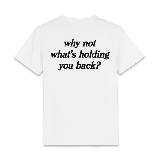 IMPULSE DECISIONS “WHY NOT?” TEE